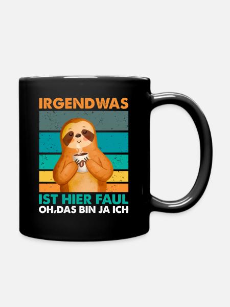 Irgendwas ist hier faul oh das bin ja ich - Tasse einfarbig - Schwarz
