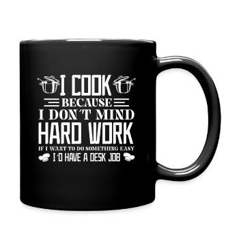 Ich Koche Weil Mir Harte Arbeit Nichts Ausmacht - Tasse einfarbig - Schwarz - Rechts