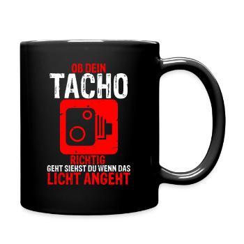 OB DEIN TACHO RICHTIG GEHT SIEHST DU WENN DAS LICH - Tasse einfarbig - Schwarz - Rechts