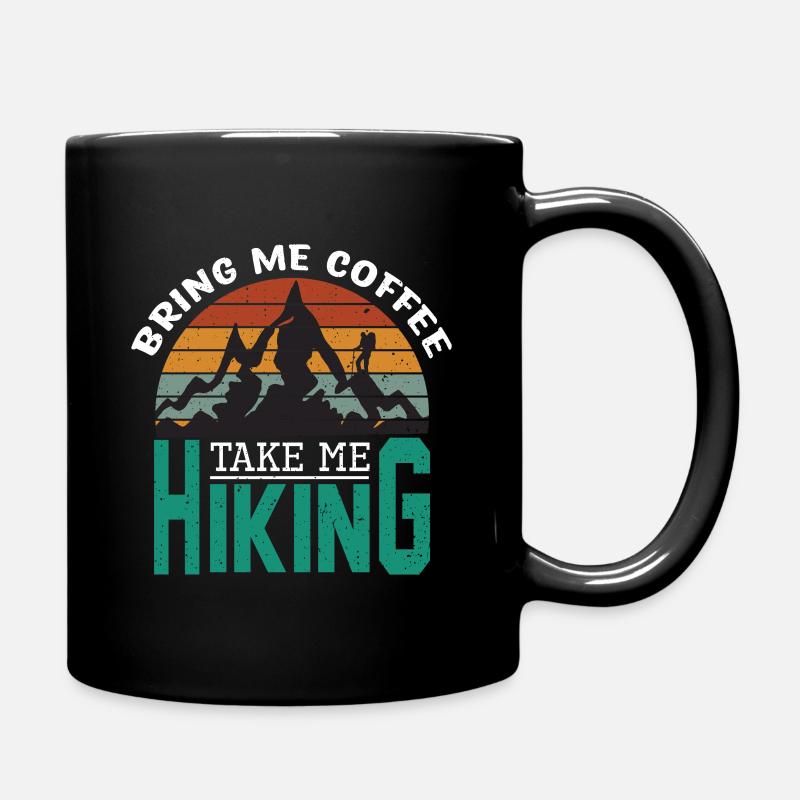Bring Me Coffee Take Me Hiking - Tasse einfarbig - Schwarz