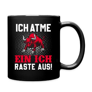 Ich Atme ein, ich raste aus! - Tasse einfarbig - Schwarz - Rechts
