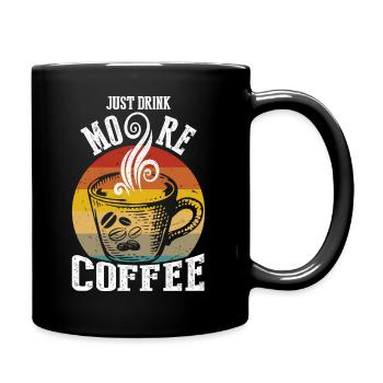 Just drink more coffee - Full Colour Mug - black - Right