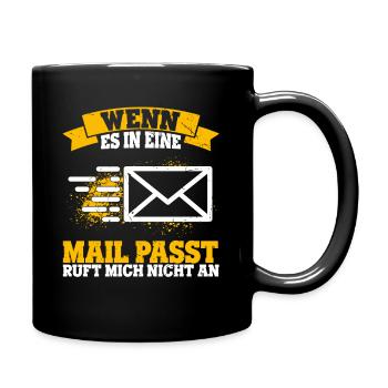 WENN ES IN EINE MAIL PASST , ruft mich nicht an - - Tasse einfarbig - Schwarz - Rechts