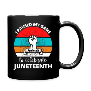 I Paused My Game To Celerate Juneteenth - Full Colour Mug - black - Right