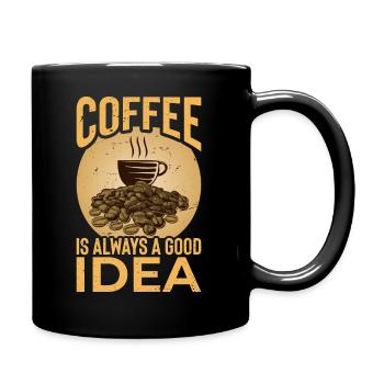 Kaffee Ist Immer Eine Gute Idee - Tasse einfarbig - Schwarz - Rechts