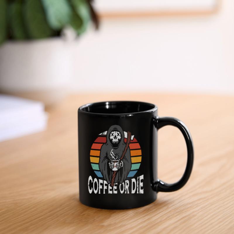 Kaffee Oder Sterben Tasse einfarbig