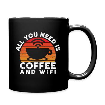 Alles Was Sie Brauchen Ist Kaffee Und WLAN - Tasse einfarbig - Schwarz - Rechts