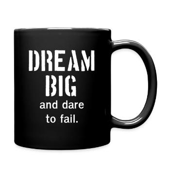 Rêvez grand et osez échouer - Mug uni - noir - Droite