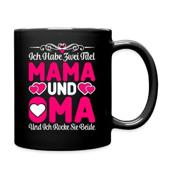 Ich Habe Zwei Titel Mama Und Oma - Tasse einfarbig - Schwarz - Rechts