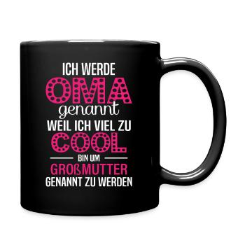 Ich werde Oma genannt, für Großmutter zu cool - Tasse einfarbig - Schwarz - Rechts