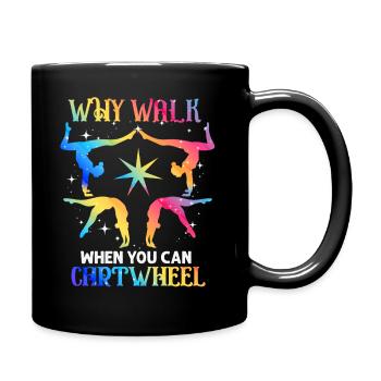 Warum laufen, wenn Sie Wagenrad-Gymnastik können - Tasse einfarbig - Schwarz - Rechts
