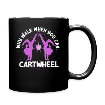 Warum laufen, wenn Sie Wagenrad-Gymnastik können - Tasse einfarbig - Schwarz - Rechts