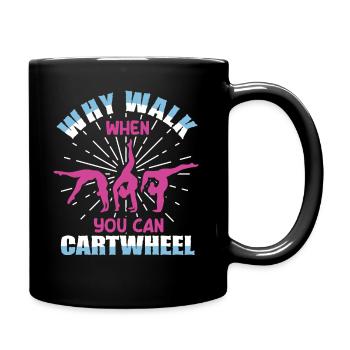 Warum laufen, wenn Sie Wagenrad-Gymnastik können - Tasse einfarbig - Schwarz - Rechts