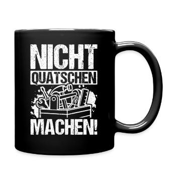 Nicht Quatschen Machen - Spruch Lustig Maurer Gese - Tasse einfarbig - Schwarz - Rechts