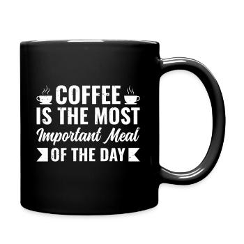 Kaffee Ist Die Wichtigste Mahlzeit Des Tages - Tasse einfarbig - Schwarz - Rechts