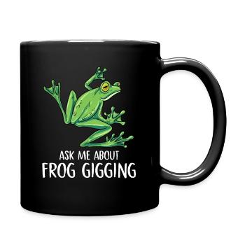 ask me about frog gigging Design for a frog jokes - Tasse einfarbig - Schwarz - Rechts