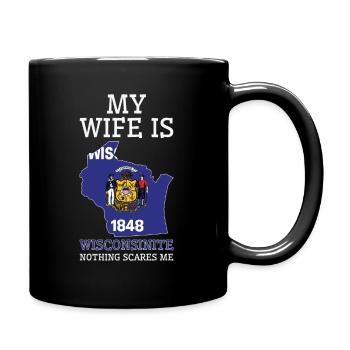 Nichts macht mir Angst Wisconsinite Wife Wisconsin - Tasse einfarbig - Schwarz - Rechts