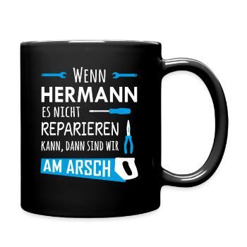 Lustiger Heimwerker und Handwerker Spruch Hermann - Tasse einfarbig - Schwarz - Rechts