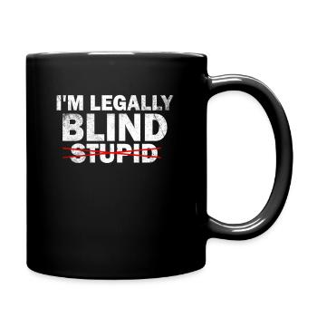 Sehbehindert Ich bin rechtlich blind, nicht dumm - Tasse einfarbig - Schwarz - Rechts