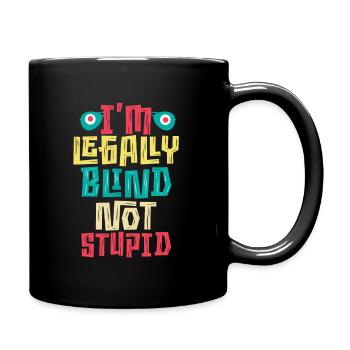 Sehbehindert Ich bin rechtlich blind, nicht dumm - Tasse einfarbig - Schwarz - Rechts
