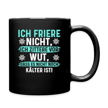 Ich friere nicht, ich zittere vor wut - Tasse einfarbig - Schwarz - Rechts