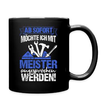 Meister Handwerker KFZ Meister Spruch meister Gesc - Tasse einfarbig - Schwarz - Rechts