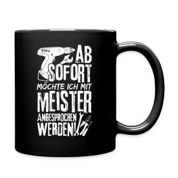 Meister Handwerker KFZ Meister Spruch meister Gesc - Tasse einfarbig - Schwarz - Rechts