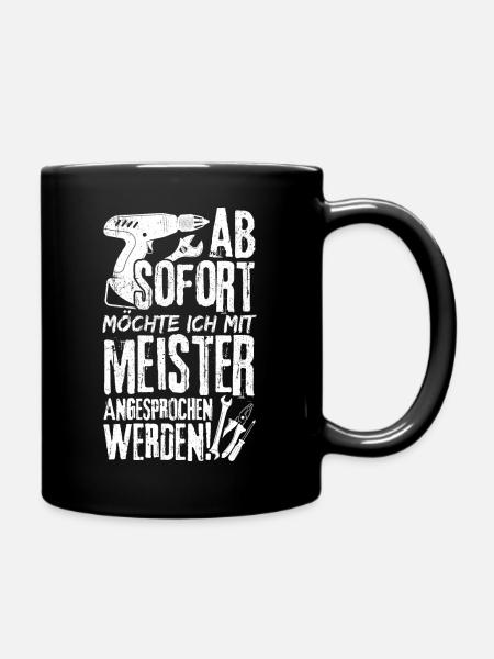 Meister Handwerker KFZ Meister Spruch meister Gesc - Tasse einfarbig - Schwarz