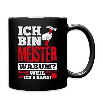 Ich Bin Meister, Warum Weil Ich's Kann Meistertite - Tasse einfarbig - Schwarz - Rechts