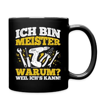 Ich Bin Meister, Warum Weil Ich's Kann Meistertite - Tasse einfarbig - Schwarz - Rechts