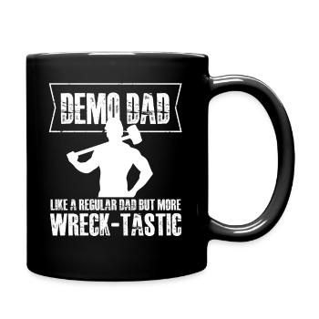 demo dad wreck tastic Design for a demolition dad - Tasse einfarbig - Schwarz - Rechts