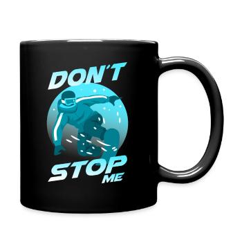 Dont stop me. Snowboard Wintersport - Tasse einfarbig - Schwarz - Rechts