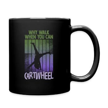 Warum laufen, wenn Sie Wagenrad-Gymnastik können - Tasse einfarbig - Schwarz - Rechts