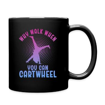 Warum laufen, wenn Sie Wagenrad-Gymnastik können - Tasse einfarbig - Schwarz - Rechts