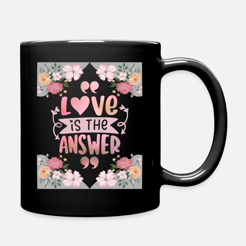 Valentinstag Liebe-ist-die-Antwort, Spruch, Blumen - Tasse einfarbig - Schwarz
