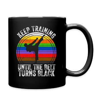 Keep Training Until The Belt Turns Black - Full Colour Mug - black - Right