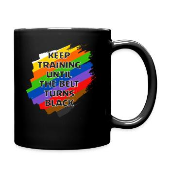 Keep Training Until The Belt Turns Black - Full Colour Mug - black - Right