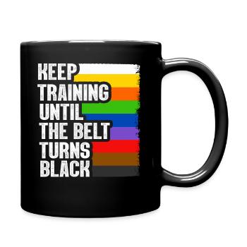 Keep Training Until The Belt Turns Black - Full Colour Mug - black - Right