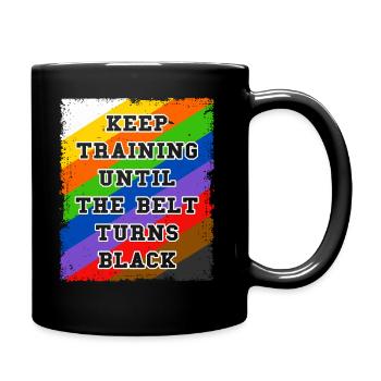 Keep Training Until The Belt Turns Black - Full Colour Mug - black - Right