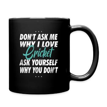 Ne me demandez pas pourquoi j’aime le cricket - Mug uni - noir - Droite