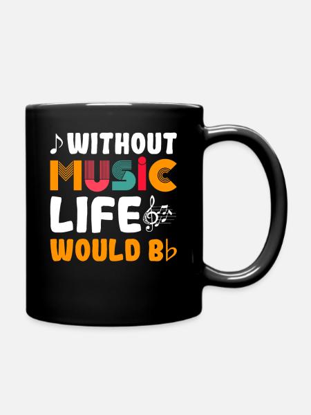 Without Music Life Would Be Design - Mug uni - noir