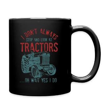 Ich halte nicht immer an und schaue mir Traktoren an - Tasse einfarbig - Schwarz - Rechts