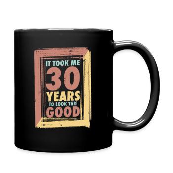 Il m’a fallu 30 ans pour être si belle - Mug uni - noir - Droite