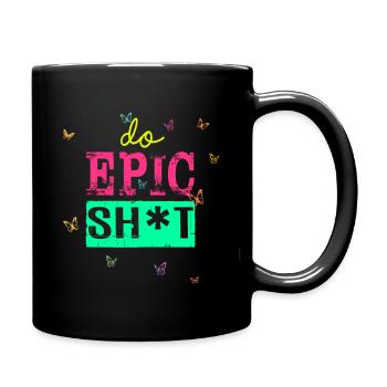 Drôles de dictons - DO EPIC SHIT - Mug uni - noir - Droite