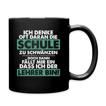 Ich Denke Oft Daran Die Schule Zu Schwänzen Lehrkr - Tasse einfarbig - Schwarz - Rechts