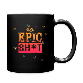 Dictons drôles - DO EPIC SHIT - Mug uni - noir - Droite