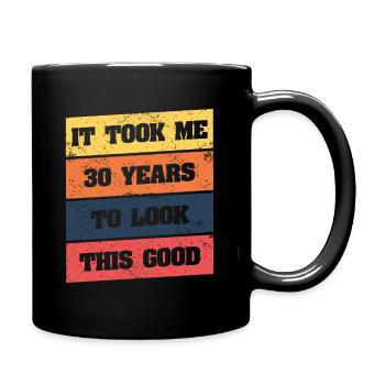 Il m’a fallu 30 ans pour être si belle - Mug uni - noir - Droite