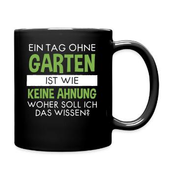Garten Lustiger Spruch Hobby Gärtner Geschenkidee - Tasse einfarbig - Schwarz - Rechts