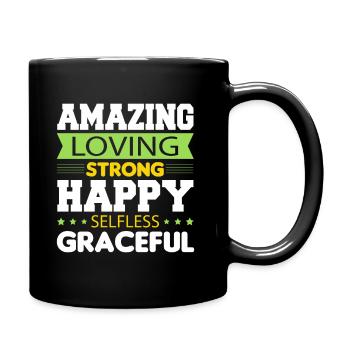 Amazing Loving Strong Happy Selfless Graceful - Tasse einfarbig - Schwarz - Rechts