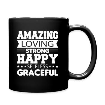 Amazing Loving Strong Happy Selfless Graceful - Tasse einfarbig - Schwarz - Rechts